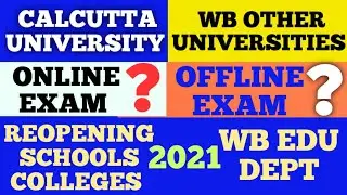 EXAM UPDATES, ONLINE, OFFLINE, CU & OTHER WB UNIVERSITIES, REOPENING 2021