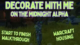 WoW Midnight Alpha- Decorate Housing With Me