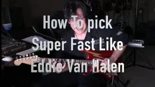 How To Pick Super Fast Like Eddie Van Halen - Shred Like Eddie Van Halen