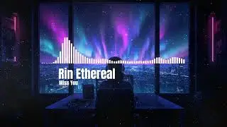 Rin Ethereal - Miss You (Emotional Lofi Trap)#uplifting #goodvibes #futurbass #shorts