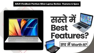ASUS VivoBook Pentium Silver Laptop Review- Features & Specs | Review in Hindi | Features