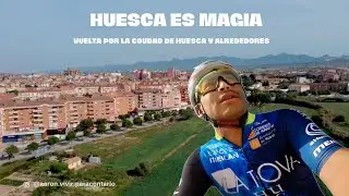 HUESCA ES MAGIA - En bici por Huesca y alrededores - Cicloturismo España