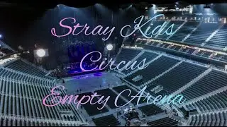 Stray Kids - CIRCUS | Empty Arena Effect 🎧