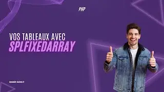 Découvrez SplFixedArray !
