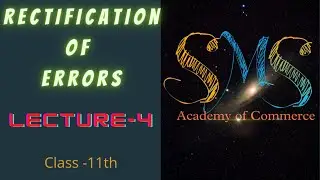 Rectification of Error, lecture - 4, Class-XI, Accountancy