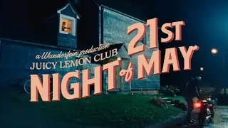 21. Night of May (Official Video) - Juicy Lemon Club