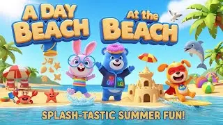A Day at the Beach 🏖️🌊 | Fun Kids Song for Toddlers & Preschoolers | Learn Summer Fun & Play