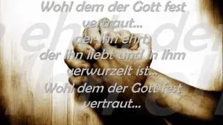 Wohl dem der Gott fest vertraut