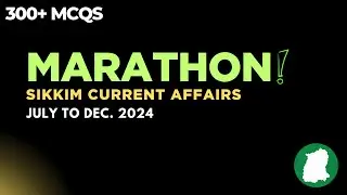 Past 6 Months Marathon of Sikkim Current Affairs (July to December 2024) | 300+ MCQs
