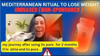 livpure weight -mediterranean ritual to lose weight - ancient mediterranean ritual for weight loss