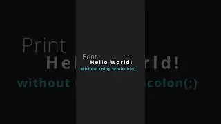 Print Hello World! without using semicolon #shorts #datastructures