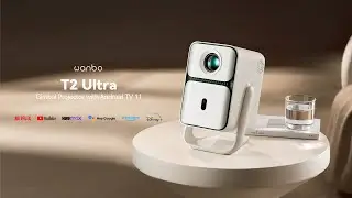Wanbo T2 Ultra Projector&mdash;Gimbal Projector with Android TV 11