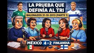 La prueba que defin&iacute;a al Tri | Balonazos 31-10-2013 (Parte 1)