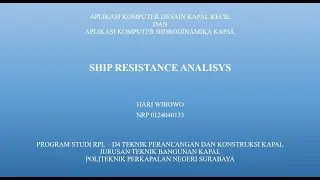 SHIP RESISTANCE ANALISYS - ANALISA PERHITUNGAN TAHANAN KAPAL