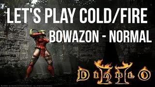 [Normal] Cold/Fire Bowazon Guided Playthrough | Diablo 2 Resurrected