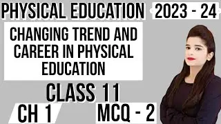 MCQs Chapter 1 Physical Education Class 11 CBSE || Changing Trends & Career In Physical Education
