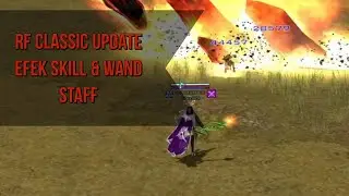 UPDATE ANIMASI SKILL & WAND STAFF , EFEK NYA KEREN GAES || RF CLASSIC INDONESIA