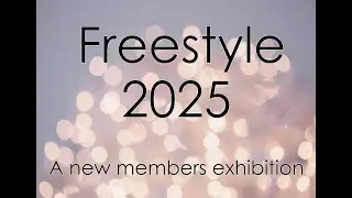 Freestyle 2025, a Beyond the Image gallery Virtual Exhibition.