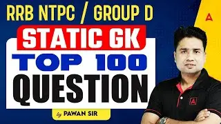 RRB NTPC / GROUP D | STATIC GK | TOP 100 QUESTIONS | by PAWAN SIR