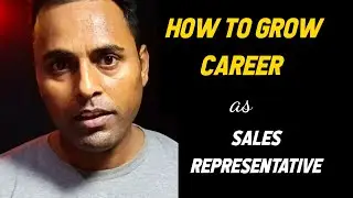 How to grow career as a Sales Representative | Sales career growth