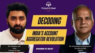 Decoding the Account Aggregator revolution FT. Venkatesh Krishnamoorti Founder & CEO-Saafe.in