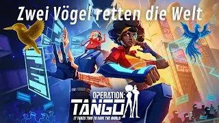 Zwei V&ouml;gel suchen den B&ouml;sen| Operation Tango #02