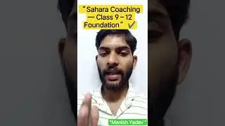 &ldquo;Sahara Coaching &mdash; Class 9&ndash;12 Foundation&rdquo;