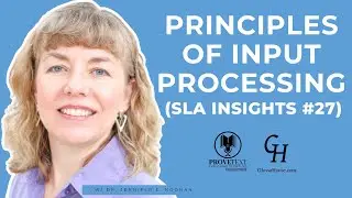 788. Principles of Input Processing #1 (SLA Insights #27)