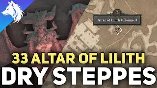 All 33 Altars of Lilith Locations (Dry Steppes) Diablo 4