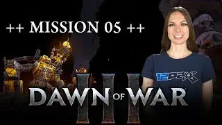 Dawn of War 3 Mission 05 - WarGamer Girl