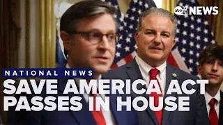 House passes SAVE Act, sends bill mandating photo ID & proof of citizenship to Senate