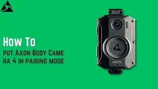 How to put Axon Body Camera 4 in pairing mode &ndash; Activate Pairing Mode