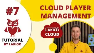 LAKIOO Creator Tutorial #7: Cloud Player Management