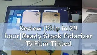Review [Ship in 24 hour]Ready Stock Polarizer Tv Film Tinted Tv for Led lcd  32