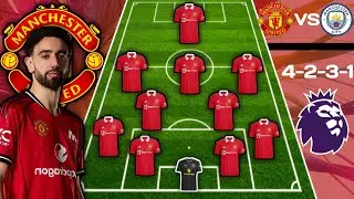 MANCHESTER UNITED VS MANCHESTER CITY 🔥 PREMIER LEAGUE MAN UNITED PREDICTION LINEUP (4-2-3-1)