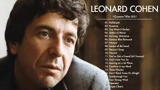 Leonard Cohen Greatest Hits Full Playlist - Leonard Cohen Full Album - Best of Leonard Cohen