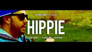 Skip Grandz f/ Silence Flowz & Megah Maan - Hippie (Official Video) 🎥 @InThaBassmintTv 📺