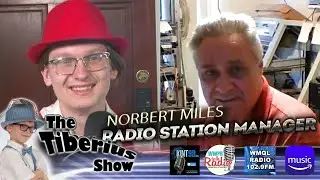 Radio Station Manager, Norbert Miles - Guest on the Tiberius Show