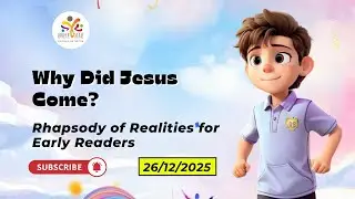 Why Did Jesus Come? | Children Daily Devotional | Rhapsody of Realities | 261225