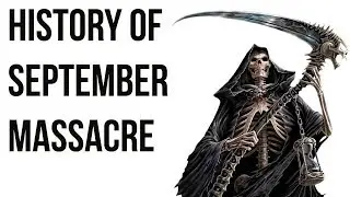 History of September Massacre सितंबर नरसंहार और फ्रेंच क्रांति First Terror of the French Revolution