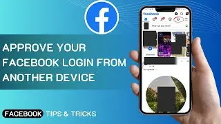 How To Approve Your Facebook Login From Another Device