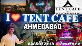 TENT CAFE & ROOFTOP RESTRO | Ahmedabad | best cafe in Ahmedabad | Live kitchen setup | @Soul0022