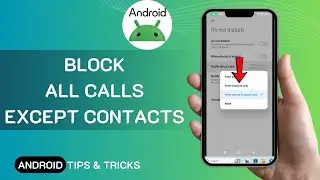 How To Block All Calls Except Contacts On Android (2025)
