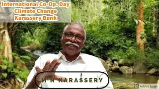 ലോക സഹകരണ ദിനം -International Co-Op. Day| Climate Change| Karassery Bank|| MN Karassery