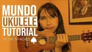 Mundo (IV of Spades)- Ukulele Tutorial | Jaytee Taquiso