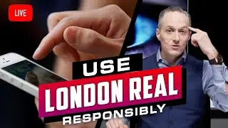 USE LONDON REAL RESPONSIBLY - Brian Rose's Real Deal