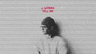 J. Worra - Tell Me (Official Audio)