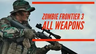 ZOMBIE FRONTIER 3 | ALL WEAPONS