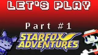 Let's Play Starfox Adventures! | Part 1 |