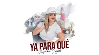 Ya Para Qu&eacute; - Jacqueline Coppola